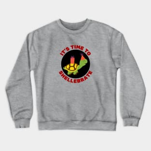 It's Time To Shellebrate | Turtle Pun Crewneck Sweatshirt